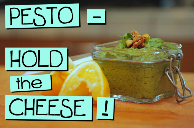 Pesto – Hold the Cheese!